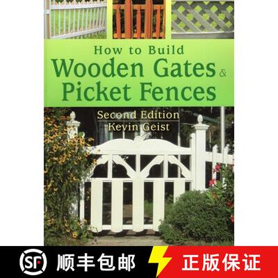 【3-4周达】How to Build Wooden Gates and Picket Fences: Second Edition (2nd Edition) [9780811707664]
