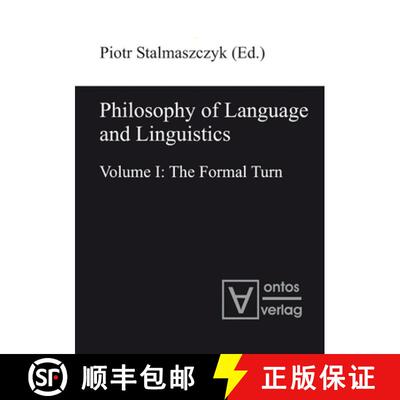 【3-4周达】Philosophy of Language and Linguistics: Volume I: The Formal Turn; Volume II: The Philosop... [9783110330106]