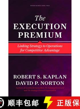 【3-4周达】如何有效执行酬金奖赏 The Execution Premium: Linking Strategy to Operations for Competitive... [9781422121160]