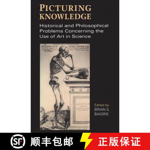 【3-4周达】Picturing Knowledge – Historical and Philosophical Problems Concerning the Use of Art in ... [9780802074393]