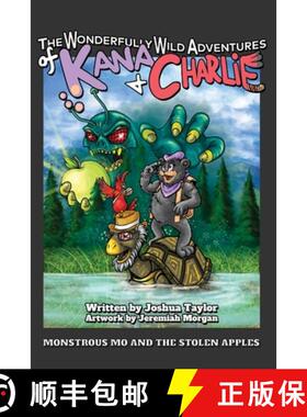 【3-4周达】The Wonderfully Wild Adventures of Kana and Charlie: Monstrous Mo and the Stolen Apples [9781962019026]