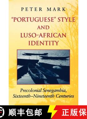 【3-4周达】Portuguese Style and Luso-African Identity: Precolonial Senegambia, Sixteenth - Nineteenth... [9780253215529]