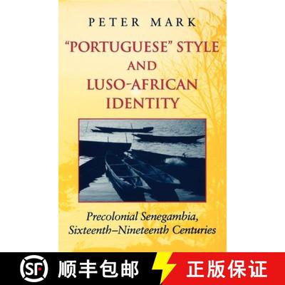 【3-4周达】Portuguese Style and Luso-African Identity: Precolonial Senegambia, Sixteenth - Nineteenth... [9780253215529]