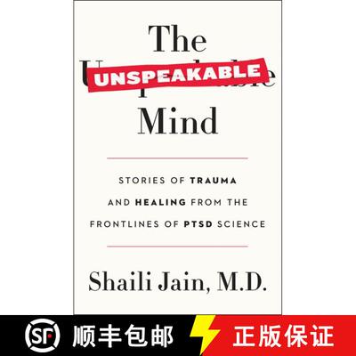 【3-4周达】The Unspeakable Mind: Stories of Trauma and Healing from the Frontlines of PTSD Science [9780062469076]