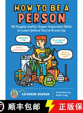 预订 How to Be a Person: 65 Hugely Useful, Super-Important Skills to Learn Before You're Grown Up [9781635861822]