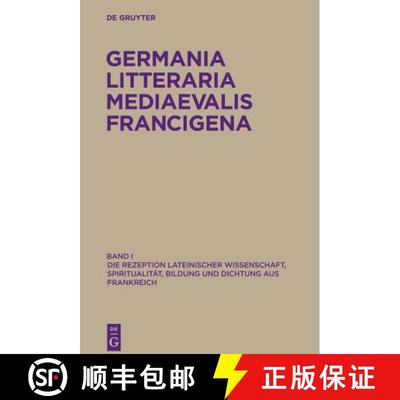 【3-4周达】Germania Litteraria Mediaevalis Francigena, Band 1, Die Rezeption lateinischer Wissenschaf... [9783110250602]