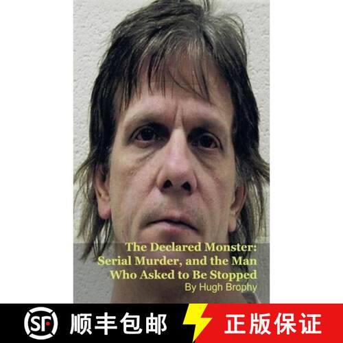 【3-4周达】The Declared Monster: Serial Murder, and the Man Who Asked to Be Stopped [9798233672514]