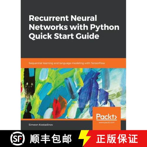 预订 Recurrent Neural Networks with Python Quick Start Guide: Sequential learning and language modeli... [9781789132335]