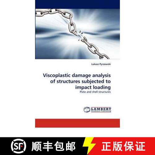 预订 Viscoplastic Damage Analysis of Structures Subjected to Impact Loading [9783844391367]