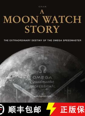 【3-4周达】A Moon Watch Story : The Extraordinary Destiny of the Omega Speedmaster [9782940506613]