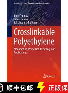 【3-4周达】Crosslinkable Polyethylene : Manufacture, Properties, Recycling, and Applications [9789811605130]