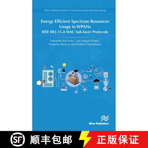 【3-4周达】精装 Energy Efficient Spectrum Resources Usage in Wpans: IEEE 802.15.4 Mac Sub-Layer Proto... [9788770222143]