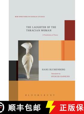 预订 The Laughter of the Thracian Woman: A Protohistory of Theory [9781623564612]