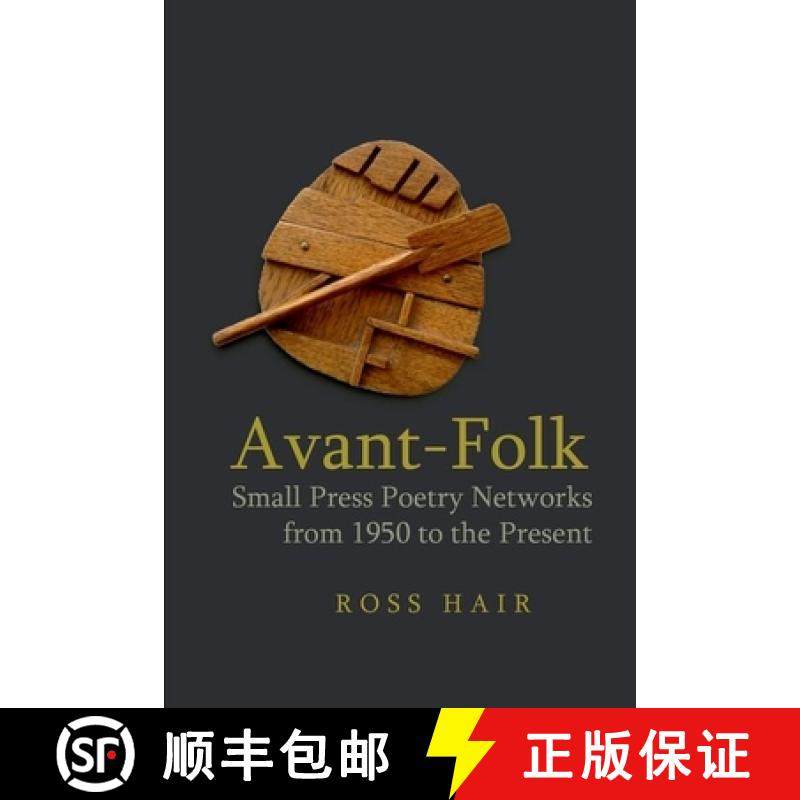 【3-4周达】Avant-Folk: Small Press Poetry Networks from 1950 to the Present: Small Press Poetry Netwo... [9781781383292]