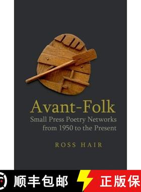 【3-4周达】Avant-Folk: Small Press Poetry Networks from 1950 to the Present: Small Press Poetry Netwo... [9781781383292]
