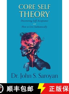 【3-4周达】Core Self Theory: Discovering Self-Acceptance and How to Live Authentically [9781956897609]