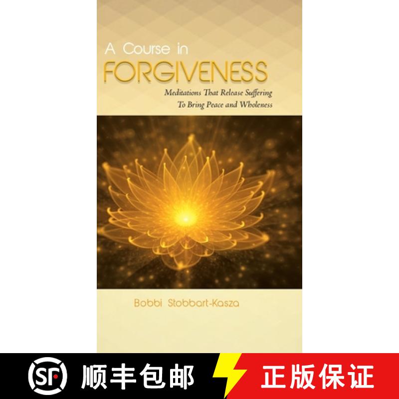 【3-4周达】A Course in Forgiveness: Meditations That Release Suffering To Bring Peace and Wholeness [9780228816287]