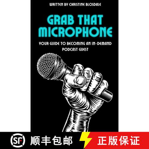【3-4周达】Grab That Microphone: Your Guide to Becoming an In-Demand Podcast Guest [9798989047444]