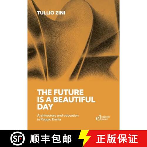【3-4周达】The future is a beautiful day: Architecture and education in Reggio Emilia [9791256350841]