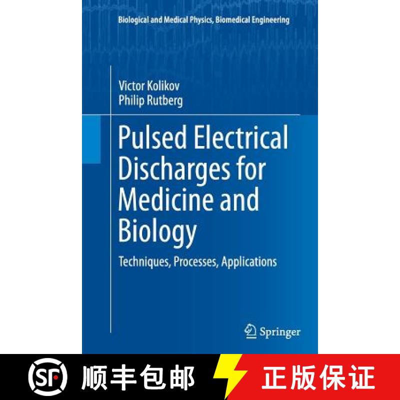 【3-4周达】Pulsed Electrical Discharges for Medicine and Biology : Techniques, Processes, Applications [9783319386898]