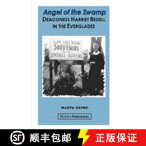 【3-4周达】Angel of the Swamp; Deaconess Harriet Bedell in the Everglades [9780971600676]