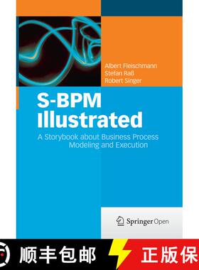 【3-4周达】S-BPM Illustrated : A Storybook about Business Process Modeling and Execution (Softcover r... [9783662513095]