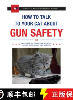 【3-4周达】How to Talk to Your Cat about Gun Safety: And Abstinence, Drugs, Satanism, and Other Dange... [9780451494924]