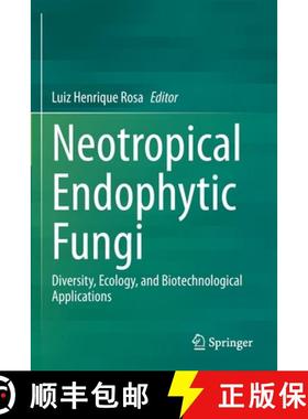 【3-4周达】Neotropical Endophytic Fungi : Diversity, Ecology, and Biotechnological Applications [9783030535087]