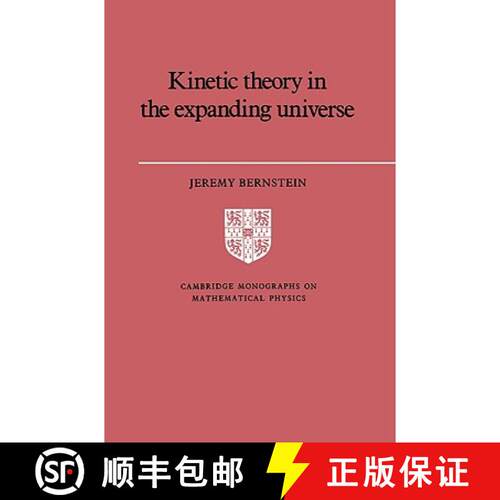 【3-4周达】Kinetic Theory in the Expanding Universe: - Kinetic Theory in the Expanding Universe [9780521607469]