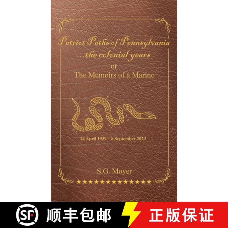 预订 Patriot Paths of Pennsylvania...The Colonial Years: OR the Memoirs of a Marine [9798869260215]