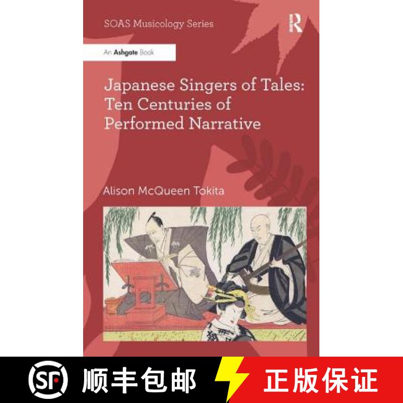 【3-4周达】Japanese Singers of Tales: Ten Centuries of Performed Narrative: Ten Centuries of Performe... [9780754653790]