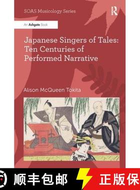 【3-4周达】Japanese Singers of Tales: Ten Centuries of Performed Narrative: Ten Centuries of Performe... [9780754653790]