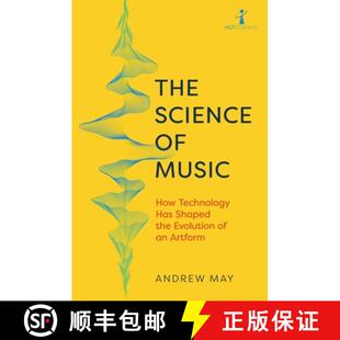 【3-4周达】The Science of Music: How Technology Has Shaped the Evolution of an Artform [9781785789915]