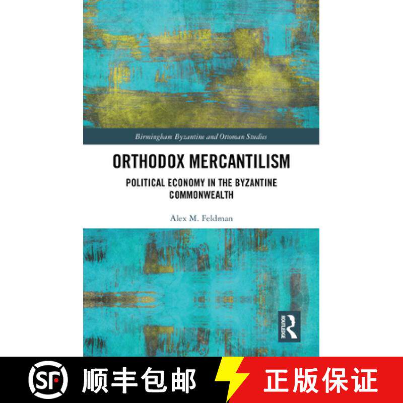 【3-4周达】Orthodox Mercantilism: Political Economy in the Byzantine Commonwealth [9781032376691]