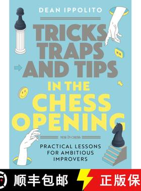 【3-4周达】Tricks, Tactics, and Tips in the Chess Opening: Practical Lessons for Ambitious Improvers [9789493257436]