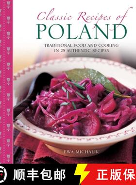 【3-4周达】Classic Recipes of Poland: The Best Traditional Food and Cooking in 25 Authentic Regional ... [9780754826927]