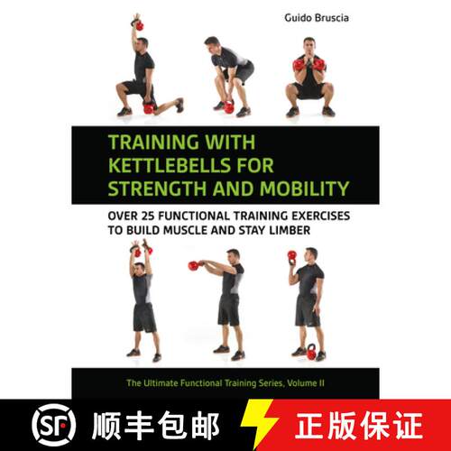 【3-4周达】Training with Kettlebells for Strength and Mobility: Over 25 Functional Training Exercises... [9781782552833]