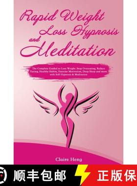 预订 Rapid Weight Loss Hypnosis and Meditation: The Complete Guided to Lose Weight. Stop Overeating, ... [9781953732675]