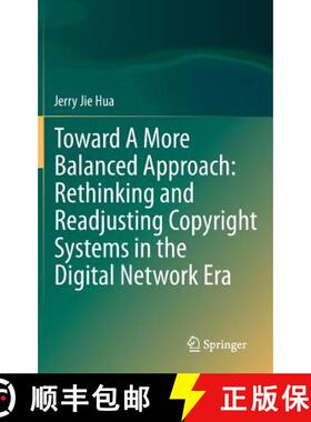 【3-4周达】Toward A More Balanced Approach: Rethinking and Readjusting Copyright Systems in the Digit... [9783662435168]