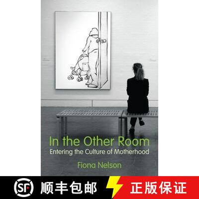 【3-4周达】In the Other Room – Entering the Culture of Motherhood [9781552662908]