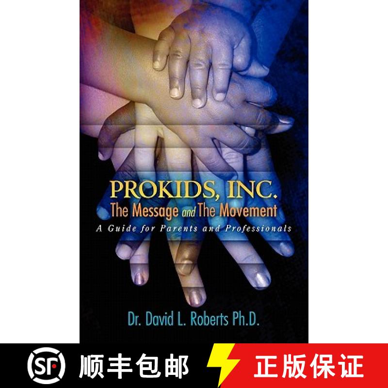 【3-4周达】ProKids, Inc.; The Message and The Movement: A Guide for Parents and Professionals [9780615428901]
