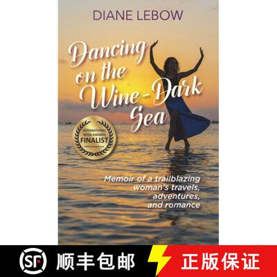 【3-4周达】Dancing on the Wine-Dark Sea: Memoir of a trailblazing  woman's travels,  adventures,  and... [9781735995465]