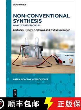 【3-4周达】Non-Conventional Synthesis: Bioactive Heterocycles [9783110992267]