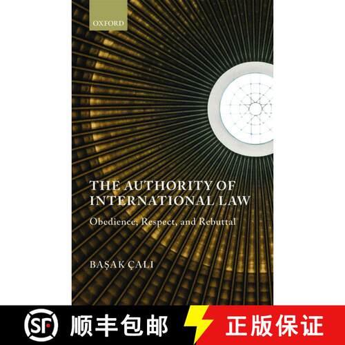 【3-4周达】精装 The Authority of International Law: Obedience, Respect, and Rebuttal [9780199685097]