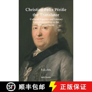 【3-4周达】Christian Felix Weiße the Translator : Cultural Transfer and Literary Entrepreneurship in... [9780854572731]