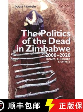 【3-4周达】The Politics of the Dead in Zimbabwe 2000-2020: Bones, Rumours & Spirits [9781847013644]