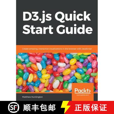 预订 D3.js Quick Start Guide: Create amazing, interactive visualizations in the browser with JavaScript [9781789342383]