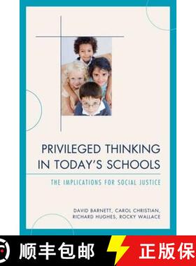 预订 Privileged Thinking in Today's Schools : The Implications for Social Justice [9781607099697]