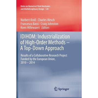 【4周达】IDIHOM: Industrialization of High-Order Methods - A Top-Down Approach: Results of a Collabor... [9783319385860]