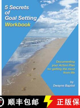 预订 5 Secrets of Goal Setting Workbook: Documenting your Action Plan for getting the most from life [9780615943893]